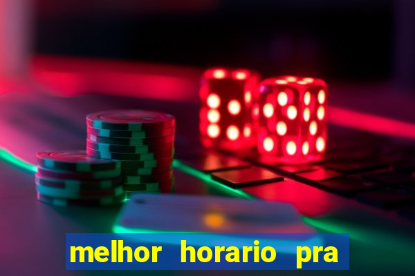 melhor horario pra jogar fortune tiger